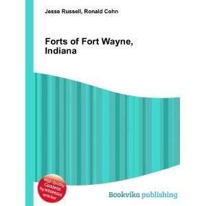  Forts of Fort Wayne, Indiana Ronald Cohn Jesse Russell 