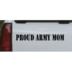 Proud Army Mom Military Car Window Wall Laptop Decal Sticker    Black 