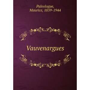  Vauvenargues Maurice, 1859 1944 Paleologue Books