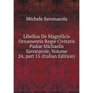   , Volume 24,Â part 15 (Italian Edition) Michele Savonarola Books