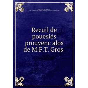  Recuil de pouesieÌs prouvencÌ§alos de M.F.T. Gros 