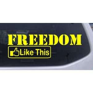 Yellow 14in X 4.7in    Freedom Like This Car Window Wall Laptop Decal 