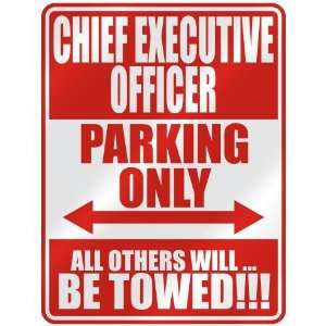   CHIEF EXECUTIVE OFFICER PARKING ONLY  PARKING SIGN 