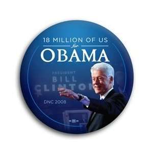  18 Million of Us for Obama   Bill Clinton Photo Button   3 