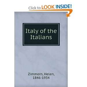  Italy of the Italians Helen, 1846 1934 Zimmern Books