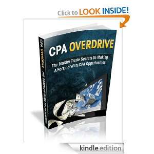   The Insider Trade Secrets To Making A Fortune With CPA Opportunities
