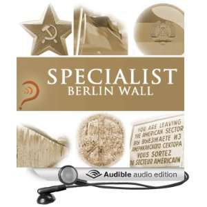 Specialist   Berlin Wall Berlin Wall [Unabridged] [Audible Audio 