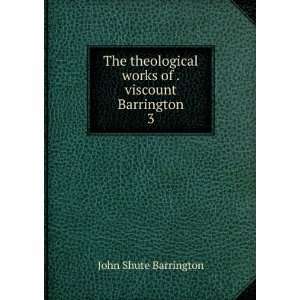   works of . viscount Barrington. 3 John Shute Barrington Books