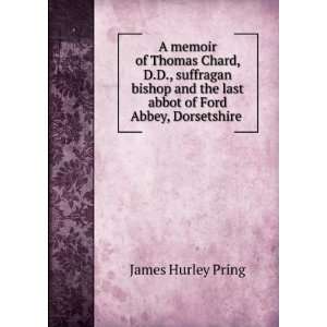   the last abbot of Ford Abbey, Dorsetshire . James Hurley Pring Books