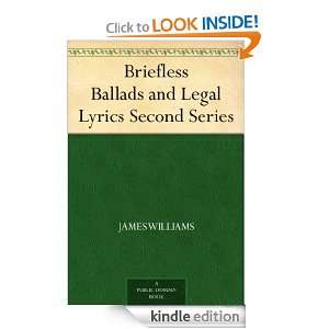 Briefless Ballads and Legal Lyrics Second Series James Williams 