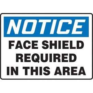  NOTICE FACE SHIELD REQUIRED IN THIS AREA Sign   10 x 14 