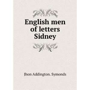    English men of letters Sidney. Jhon Addington. Symonds Books
