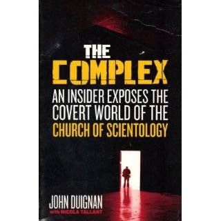 The Complex An Insider Exposes the Covert World of the Church of 