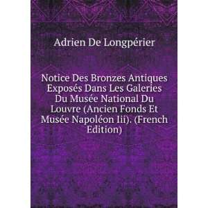   NapolÃ©on Iii). (French Edition) Adrien De LongpÃ©rier Books