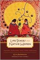 Life Stages and Native Women Kim Anderson