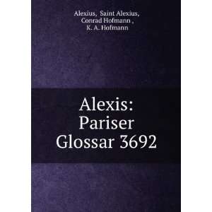Alexis Pariser Glossar 3692 Saint Alexius, Conrad Hofmann , K. A 