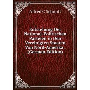   Staaten Von Nord Amerika . (German Edition) Alfred C Schmitt Books