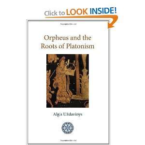   Orpheus and the Roots of Platonism [Paperback] Algis Uzdavinys Books