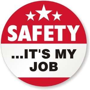 Safety  Its My Job Vinyl (3M Conformable)   1 Color Spot Sticker 
