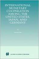 International Monetary Cooperation Among the United States, Japan, and 