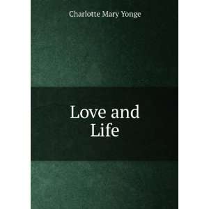 Love and Life Charlotte Mary Yonge  Books