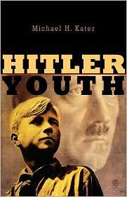 Hitler Youth, (0674019911), Michael H. Kater, Textbooks   Barnes 