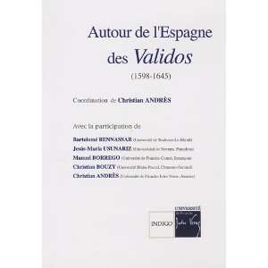   des Validos (1598 1645) (9782352600619) Christian Andrès Books