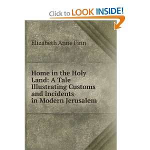   Customs and Incidents in Modern Jerusalem Elizabeth Anne Finn Books