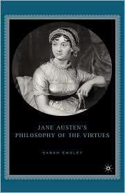 Jane Austens Philosophy Of The Virtues, (1403969663), Sarah Emsley 