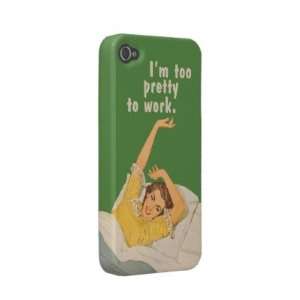  Im too pretty to work, green Iphone 4 Cover Cell Phones 
