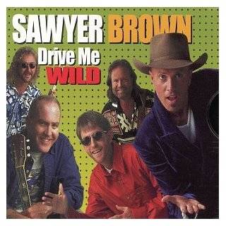  Sawyer Brown Drive Me Wild [Curb] Music
