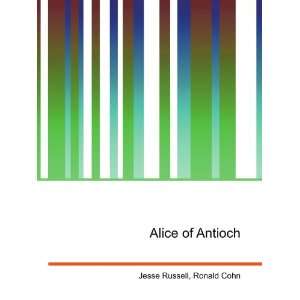  Alice of Antioch Ronald Cohn Jesse Russell Books