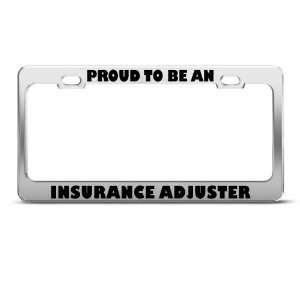 Proud To Be An Insurance Adjuster Career Profession license plate 
