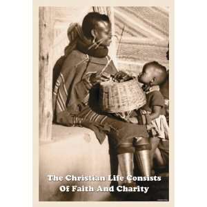  The Christian Life Consist of Faith & Charity 20x30 poster 