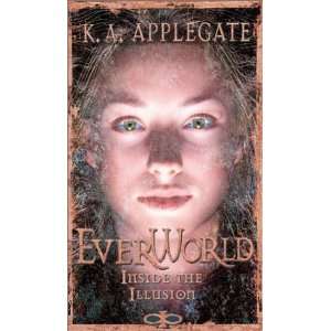   Inside the Illusion (EverWorld #9) [Paperback] K.A. Applegate Books