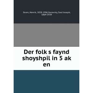   en Henrik, 1828 1906,Yanovsky, Saul Joseph, 1864 1939 Ibsen Books