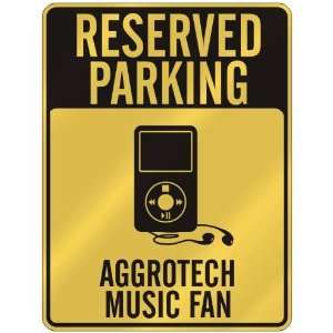 RESERVED PARKING  AGGROTECH MUSIC FAN  PARKING SIGN 