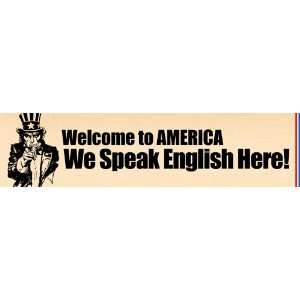  Bumper Sticker   Welcome To America Now Speak English Automotive