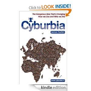 Cyburbia The Dangerous Idea Thats Changing How We Live and Who We 