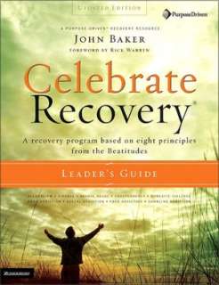 Celebrate Recovery Updated Leaders Guide A Recovery Program Based on 