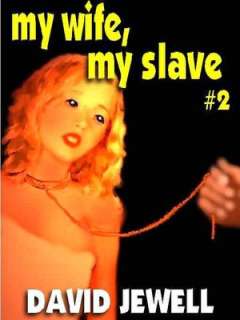   My Wife, My Slave by David Jewell, Renaissance E 