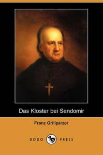   Das Kloster Bei Sendomir by Franz Grillparzer, Dodo 