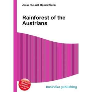  Rainforest of the Austrians Ronald Cohn Jesse Russell 