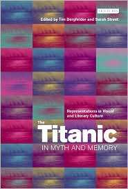 Titanic in Myth and Memory Representations in Visual and Literary 