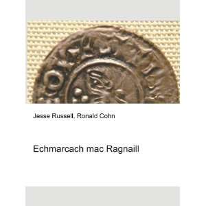  Echmarcach mac Ragnaill Ronald Cohn Jesse Russell Books