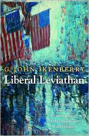 Liberal Leviathan The Origins, Crisis, and Transformation of the 