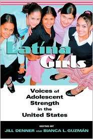 Latina Girls Voices of Adolescent Strength in the U.S., (0814719767 