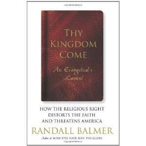   Threatens America An Evangelicals [Hardcover] Randall Balmer Books