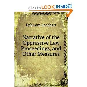  Narrative of the Oppressive Law Proceedings, and Other 