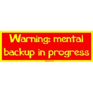  Warning mental backup in progress MINIATURE Sticker 